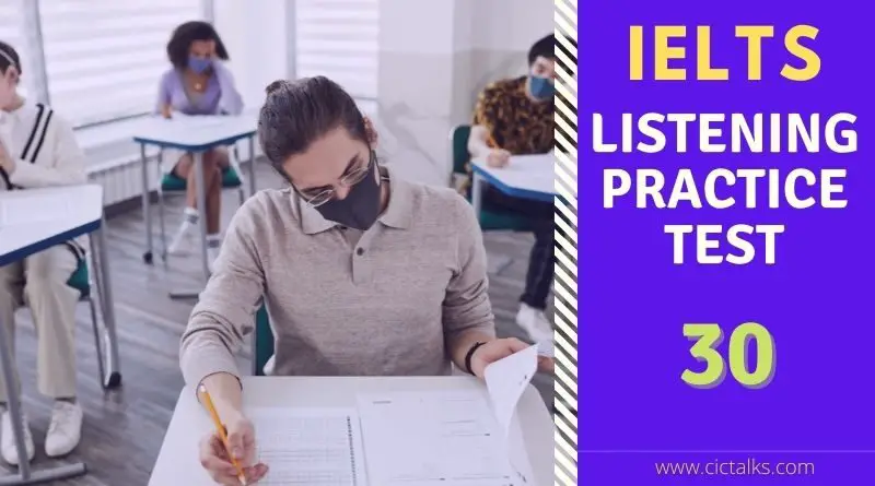 IELTS Academic Listening online practice test [TEST 30]