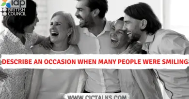 Describe an occasion when you saw a lot of/many people were smiling [IELTS Cue Card]