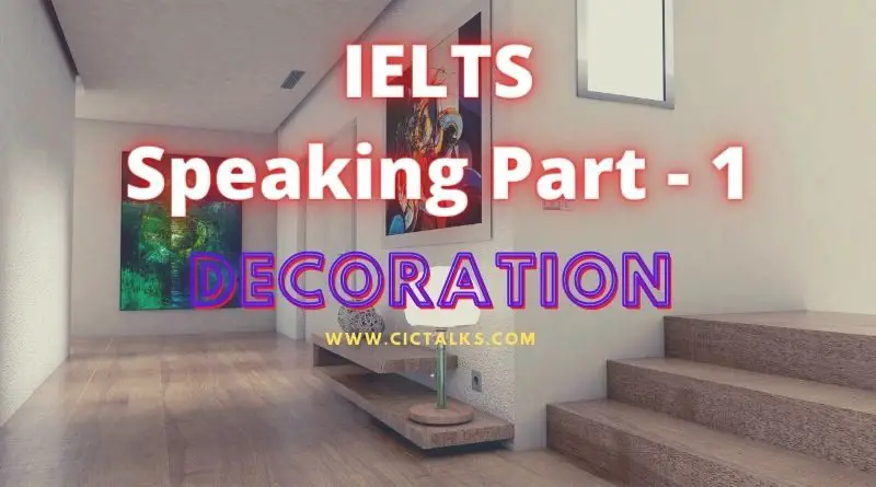 IELTS Speaking Topic Part 1 - Decoration [questions answers vocabulary]]