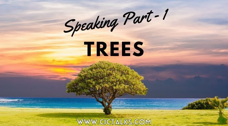 IELTS Speaking Part 1 Topic - TREES [Q&A, Band 9 Vocabulary]