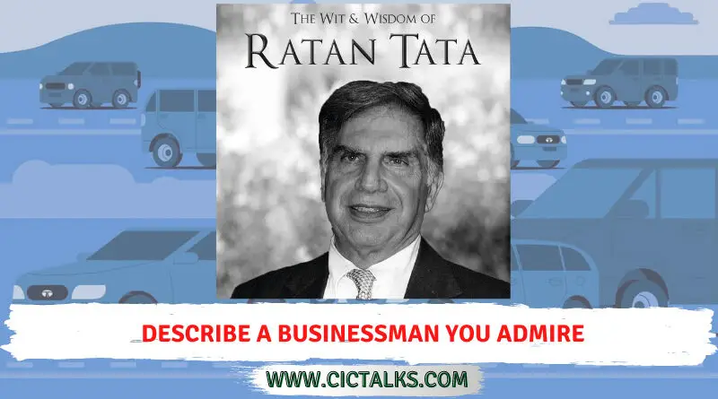 Describe a businessman you admire [IELTS Cue Card]