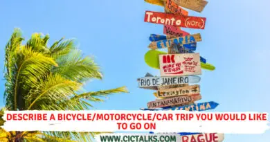 Describe a bicycle/motorcycle/car trip you would like to go on [Cue Card]