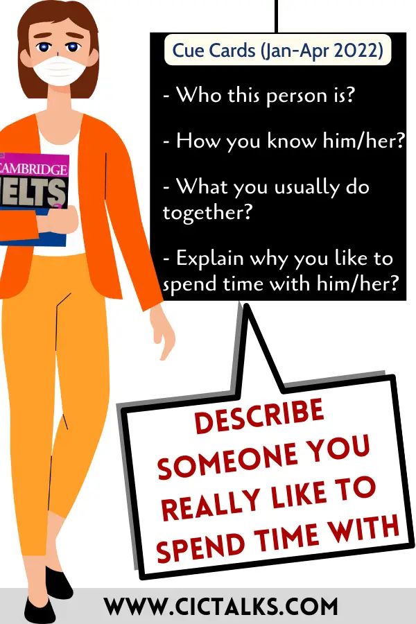 IELTS Speaking Part-2 Describe someone you really like to spend time with cue card topic