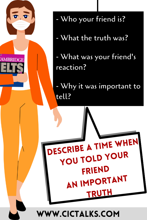 IELTS Speaking Part-2 Describe a time when you told your friend an important truth cue card