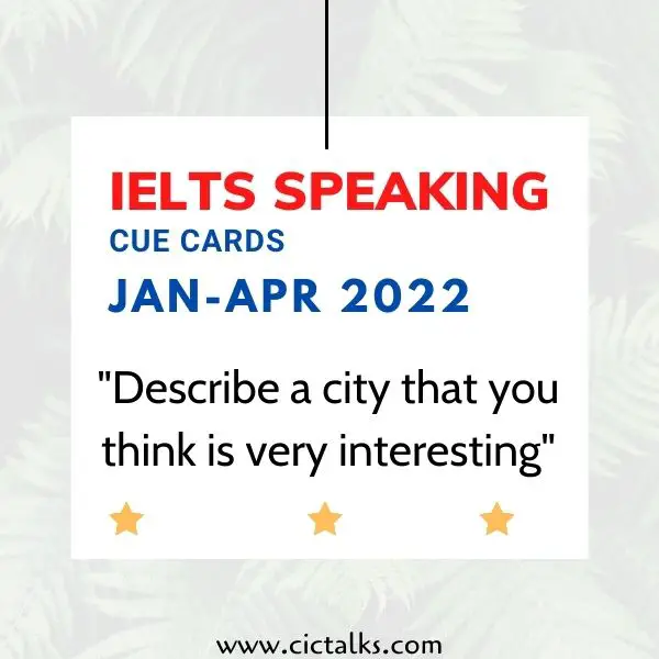 IELTS Speaking Describe a city that you think is very interesting cue card
