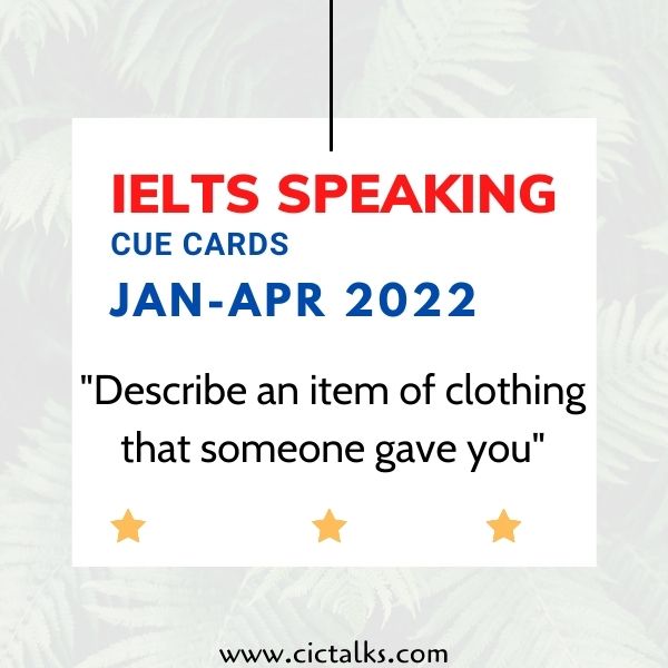 IELTS Speaking Part-2 Describe an item of clothing that someone gave you cue card follow up