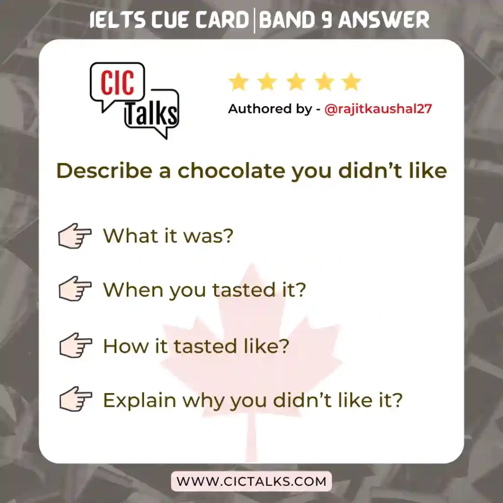 Describe a chocolate you didn’t like IELTS Cue-Card