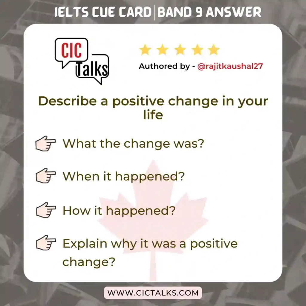 Describe a positive change in your life IELTS Cue-Card