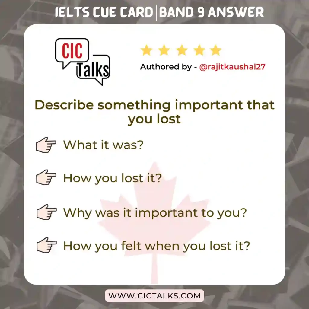 Describe something important that you lost IELTS Cue Card