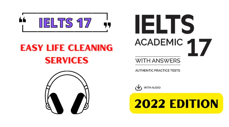 IELTS 17 Test: Easy Life Cleaning Services Listening Answers