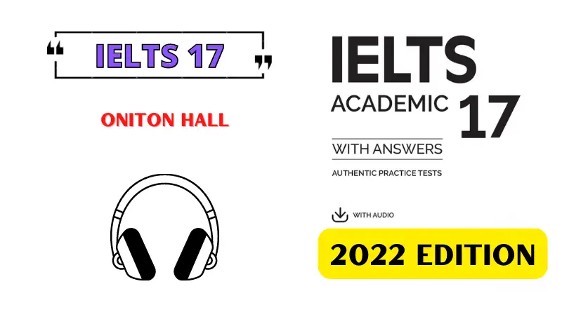 IELTS 17 listening Test: Oniton Hall Answers