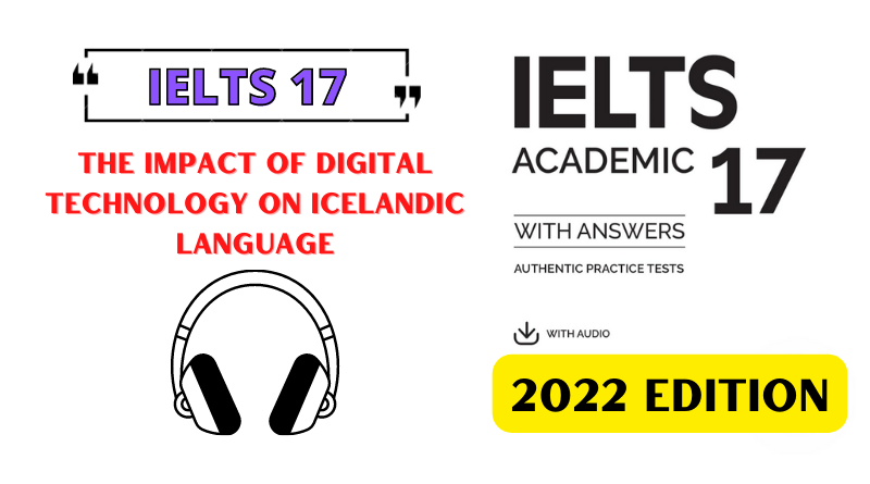 IELTS 17 listening Test: Impact of digital technology on the Icelandic language Answers