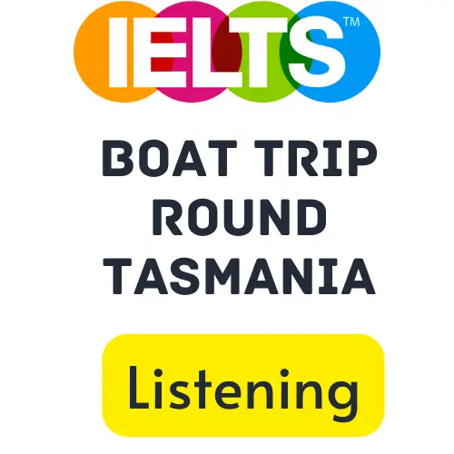 Boat Trip Round Tasmania: IELTS Listening With Answers