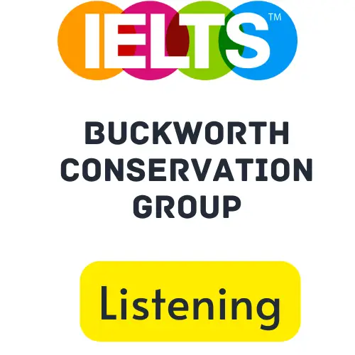 Buckworth Conservation Group: IELTS Listening With Answers