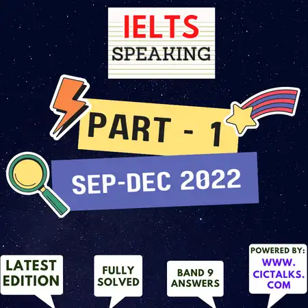 45+ IELTS Speaking Part-1 Topics: SEP-DEC 2022