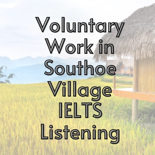 Voluntary Work in Southoe Village: IELTS Listening With Answers