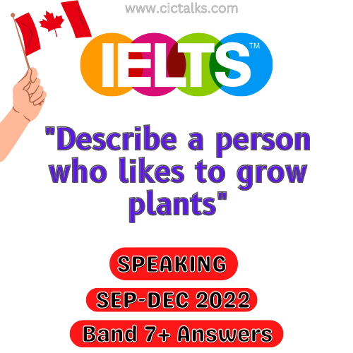 Describe a person who likes to grow plants IELTS Speaking Cue-Card