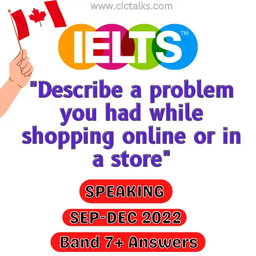 Describe a problem you had while shopping online or in a store IELTS Speaking Cue-Card