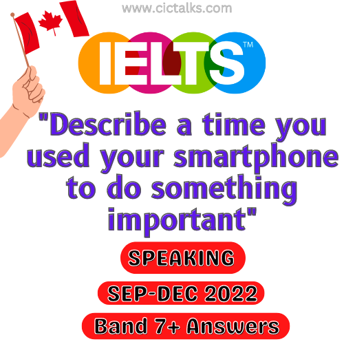 Describe a time you used your Cellphone/Smartphone to do something important IELTS Speaking Cue-Card