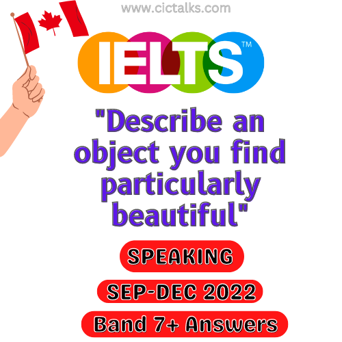 Describe an object you find particularly beautiful (For example, a painting, sculpture, piece of jewellery/furniture, etc.) IELTS Speaking Cue-Card