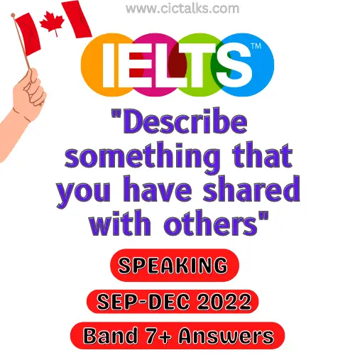 Describe something that you have shared with others IELTS Speaking Cue-Card