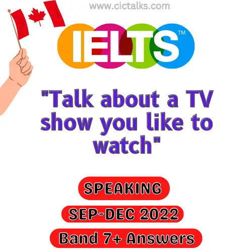 Talk about a TV show you like to watch IELTS Speaking Cue-Card