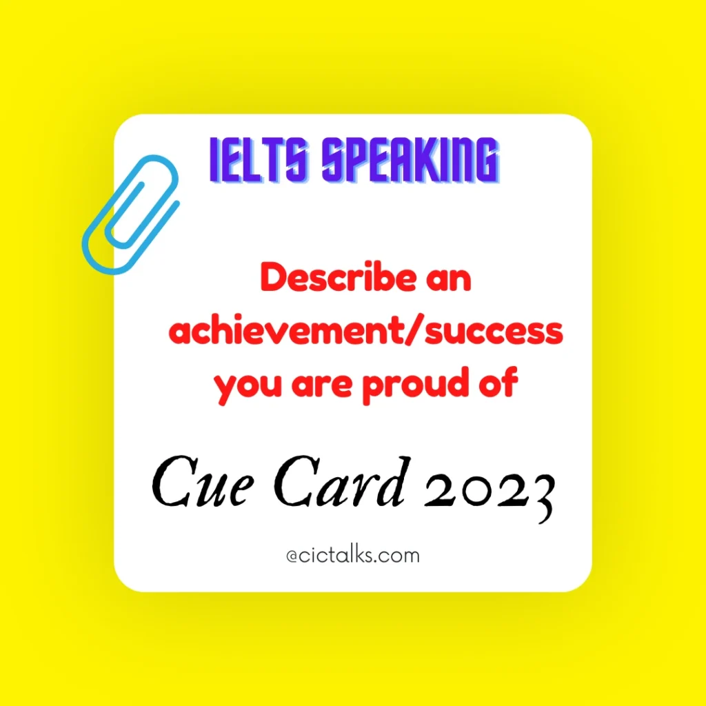 Describe an achievement/success you are proud of IELTS Speaking Cue Card