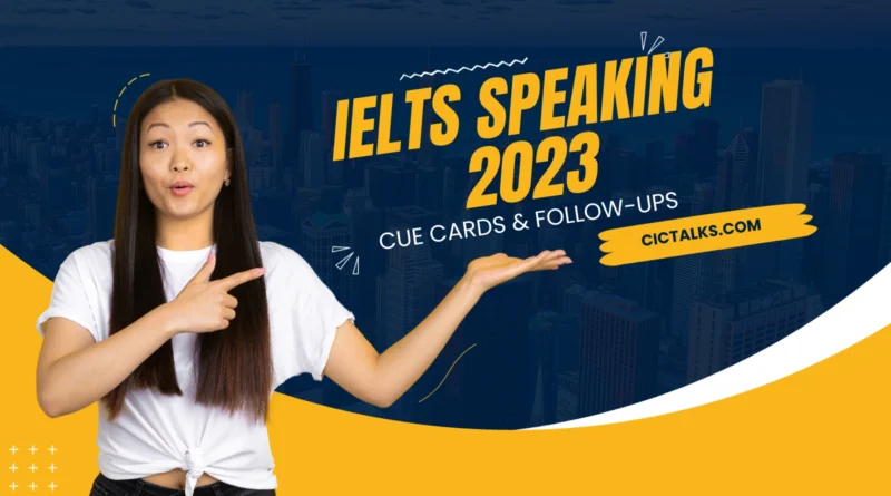 Latest IELTS Speaking SEP-DEC 2023 Cue Cards (PDF) and Follow ups