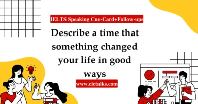 Describe A Time That Something Changed Your Life in Good Way IELTS Speaking cue card answer